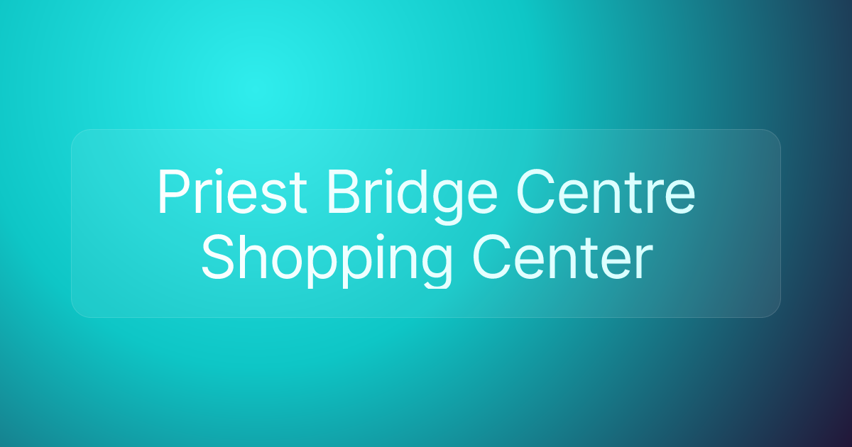Priest Bridge Centre Shopping Center