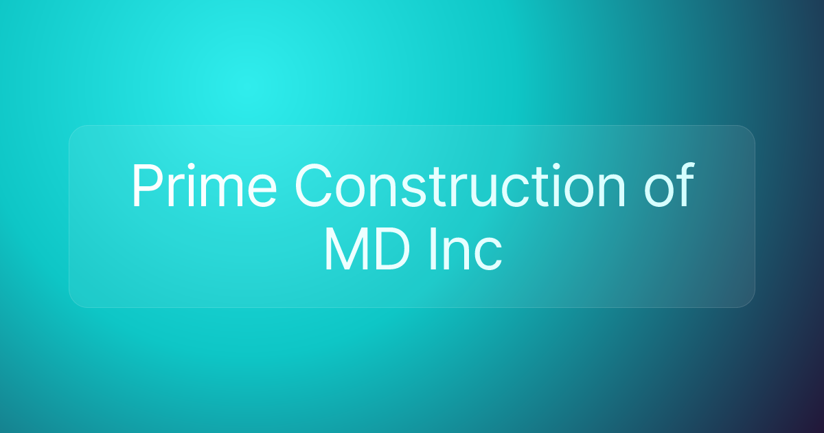 Prime Construction of MD Inc