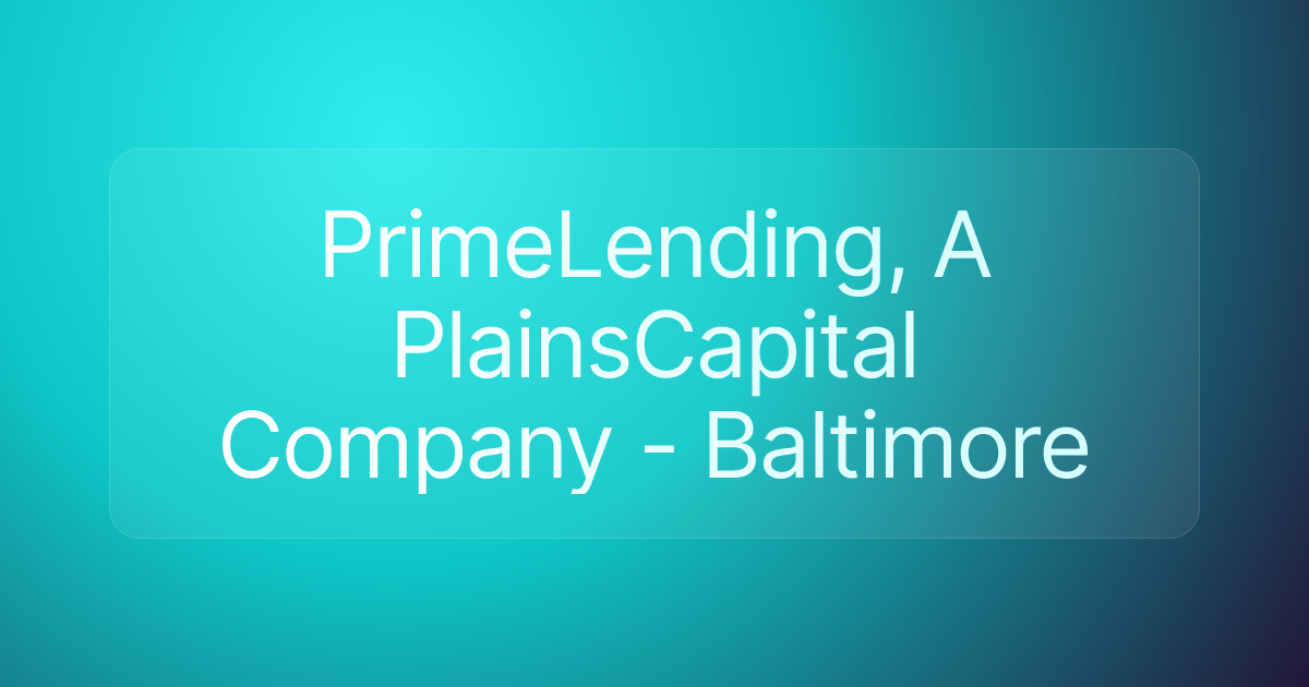 PrimeLending, A PlainsCapital Company - Baltimore