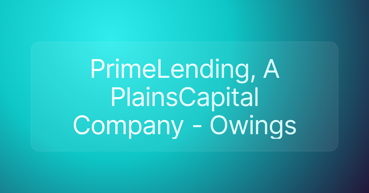 PrimeLending, A PlainsCapital Company - Owings
