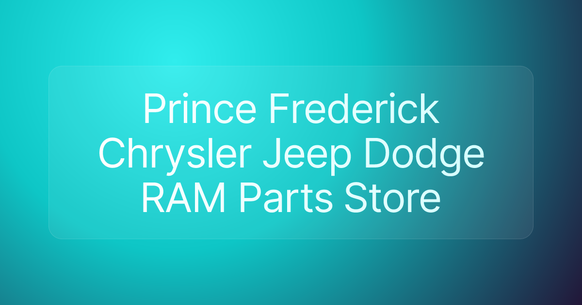 Prince Frederick Chrysler Jeep Dodge RAM Parts Store