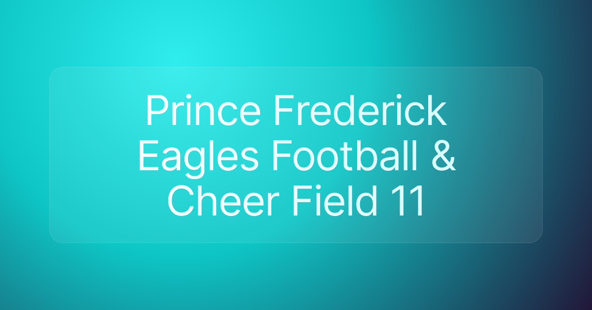 Prince Frederick Eagles Football & Cheer Field 11