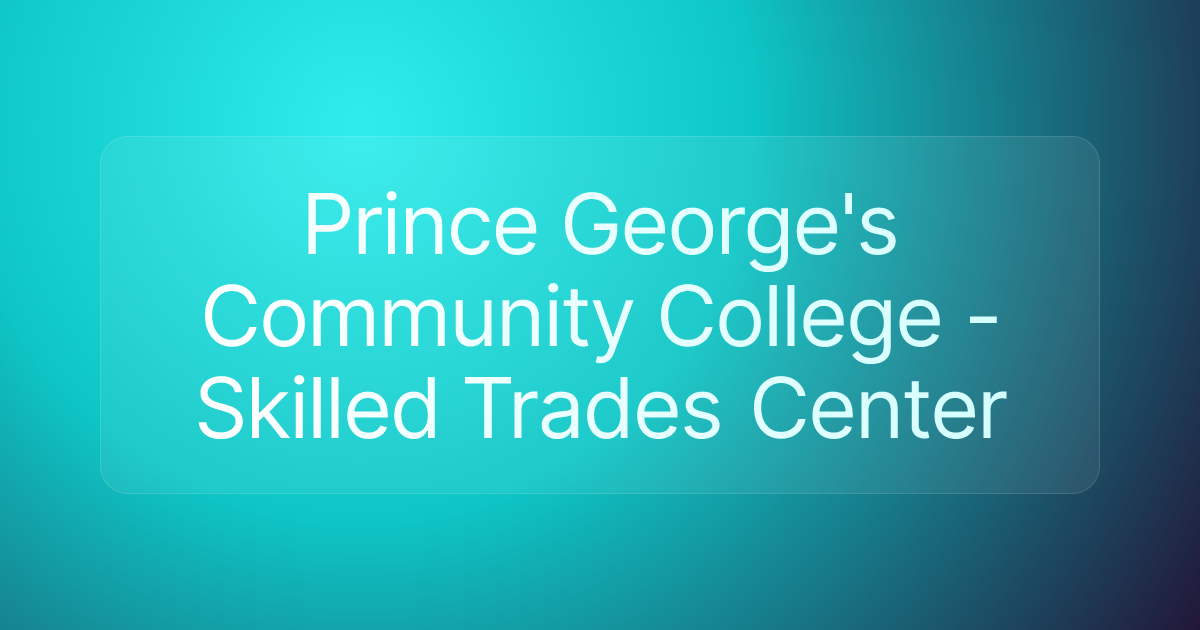 Prince George's Community College - Skilled Trades Center