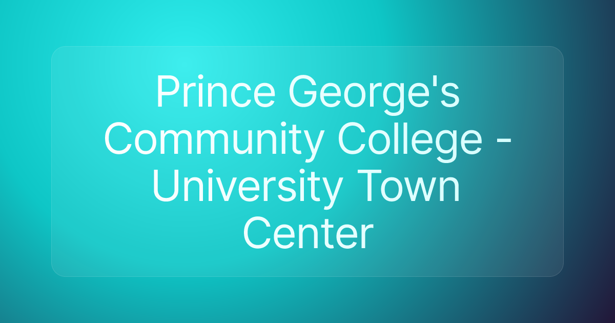 Prince George's Community College - University Town Center