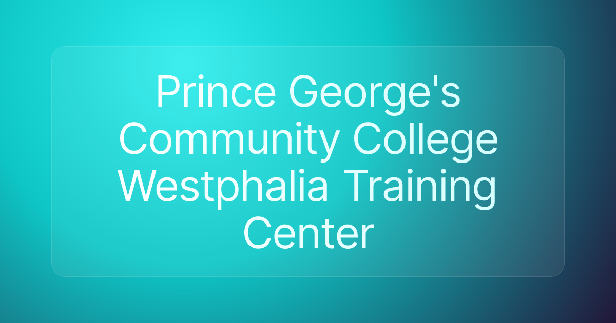 Prince George's Community College Westphalia Training Center