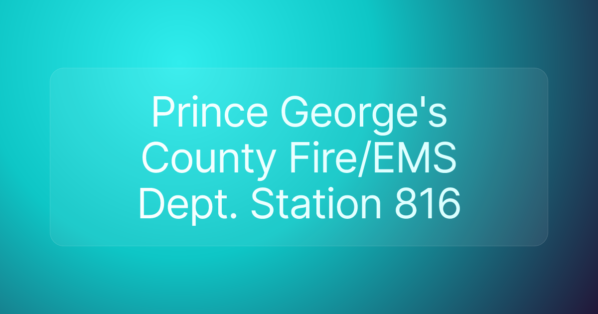 Prince George's County Fire/EMS Dept. Station 816