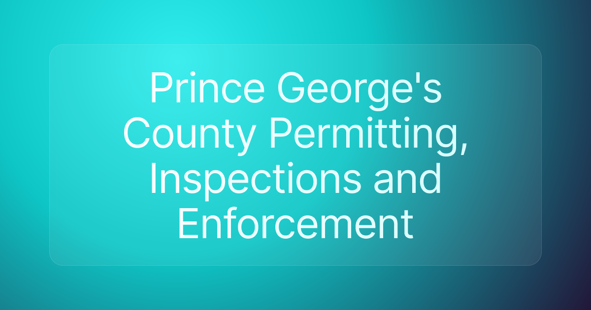 Prince George's County Permitting, Inspections and Enforcement