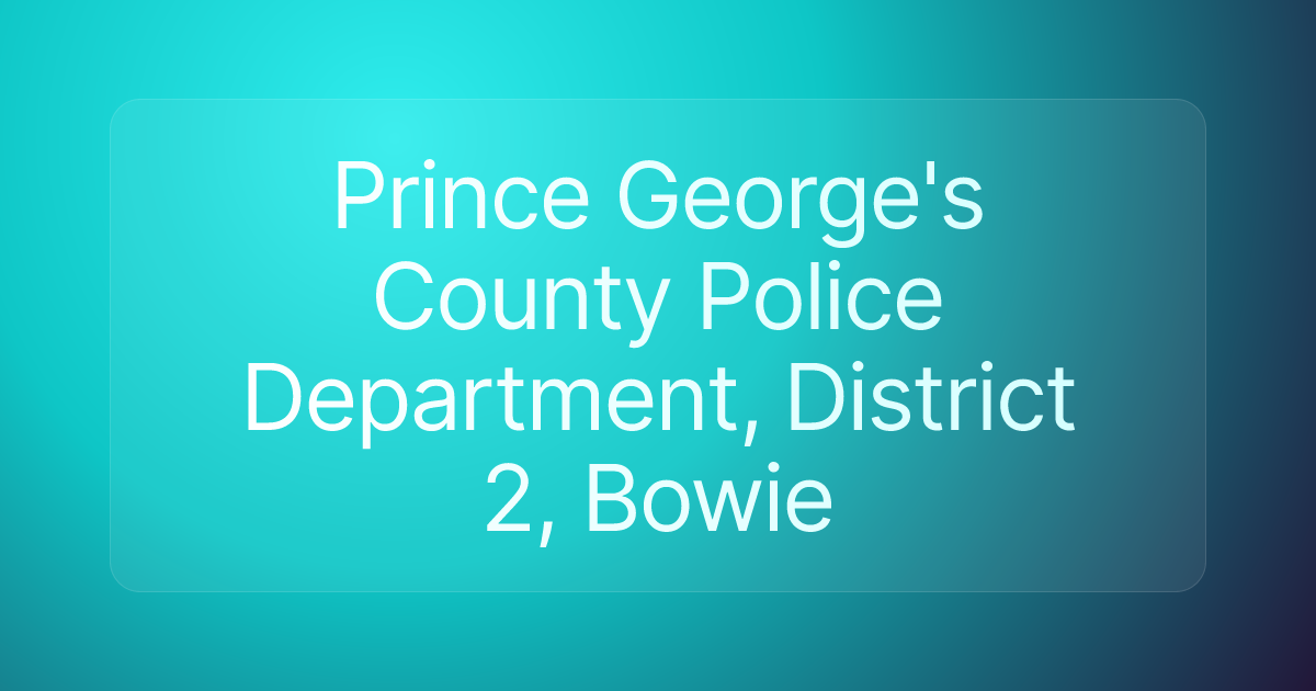 Prince George's County Police Department, District 2, Bowie