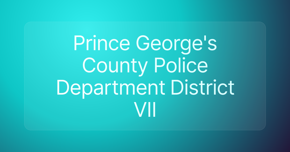 Prince George's County Police Department District VII