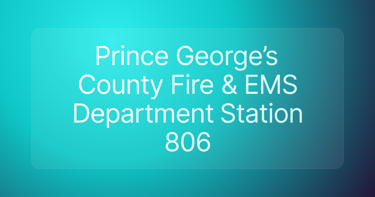 Prince George’s County Fire & EMS Department Station 806