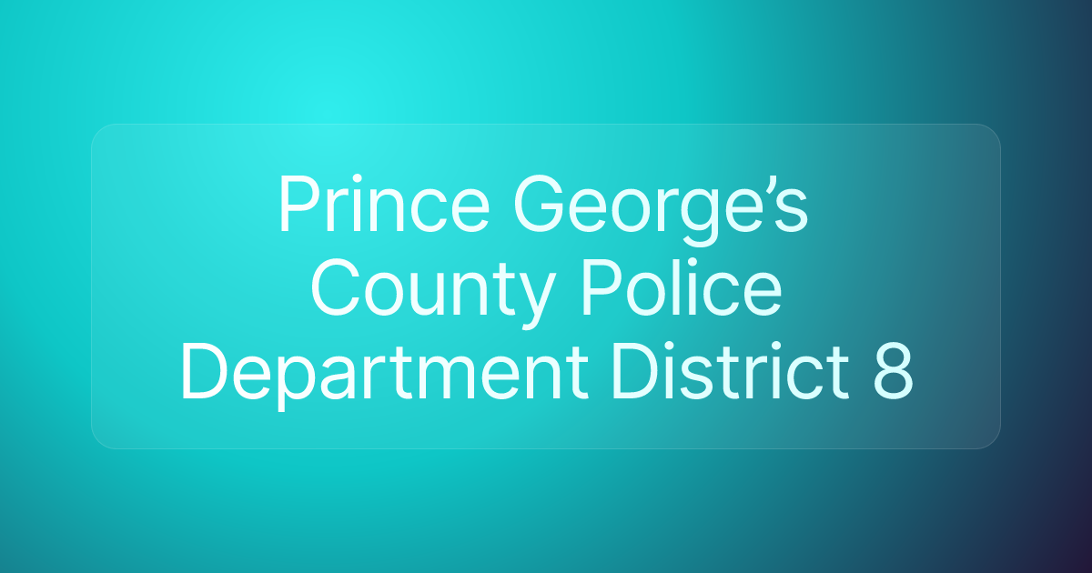 Prince George’s County Police Department District 8