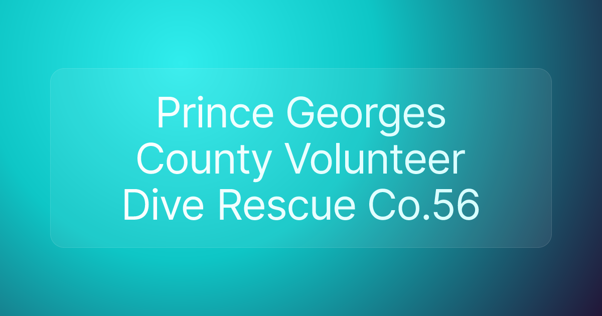 Prince Georges County Volunteer Dive Rescue Co.56