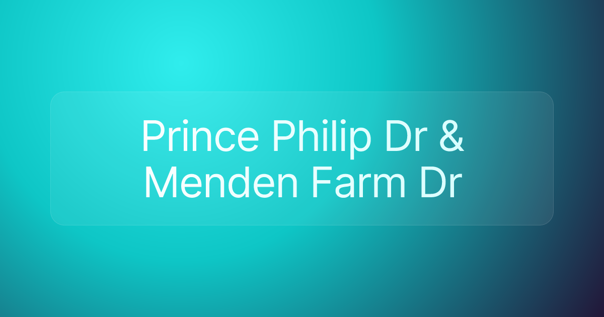 Prince Philip Dr & Menden Farm Dr