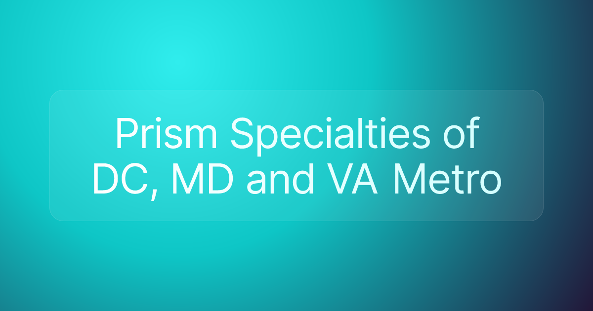 Prism Specialties of DC, MD and VA Metro