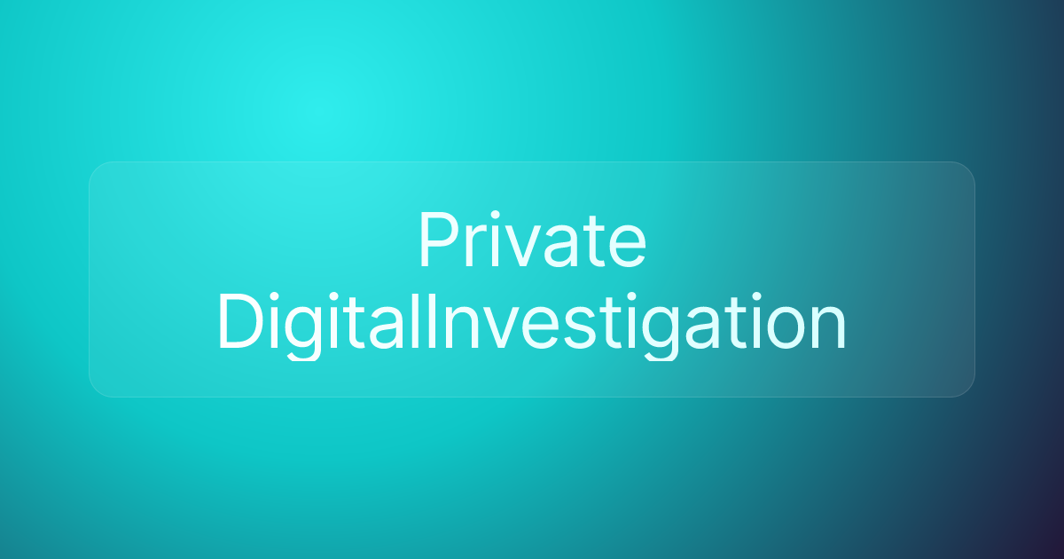 Private DigitalInvestigation