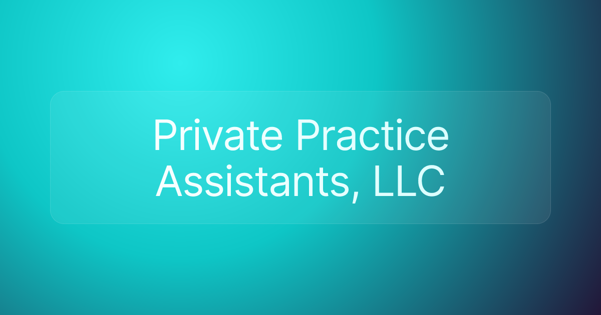 Private Practice Assistants, LLC