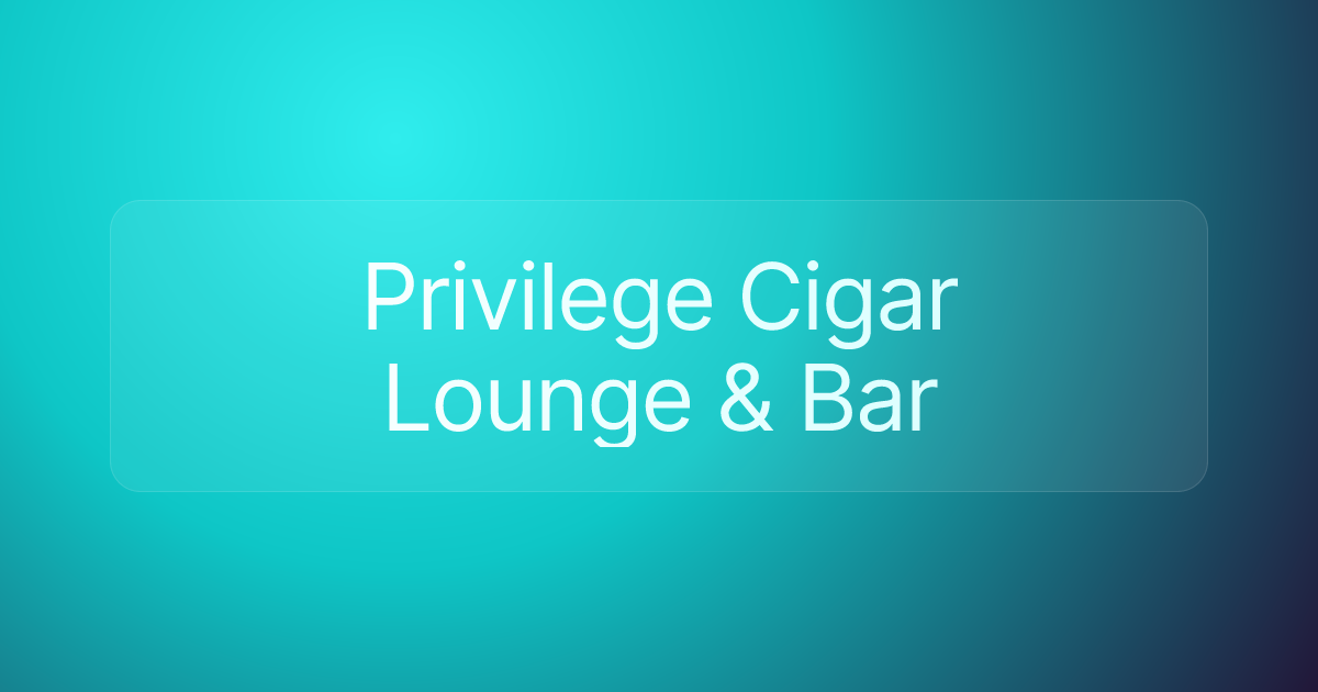 Privilege Cigar Lounge & Bar