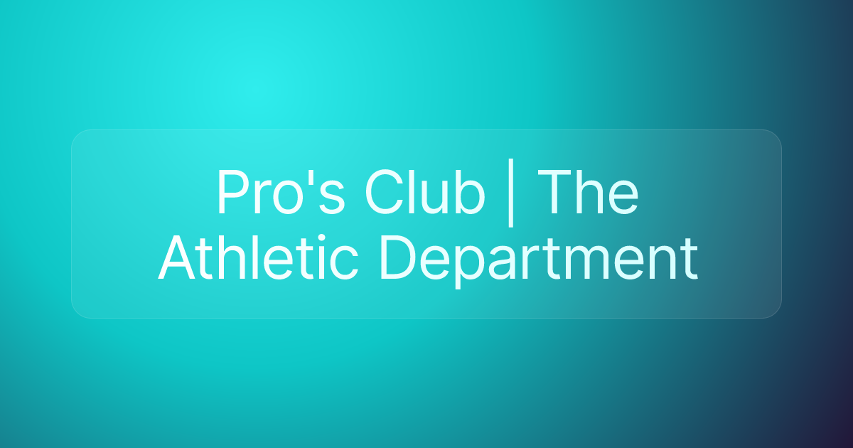 Pro's Club | The Athletic Department
