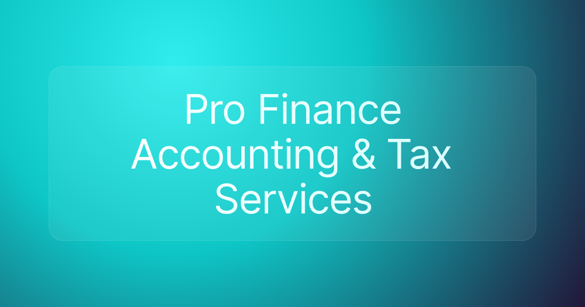 Pro Finance Accounting & Tax Services