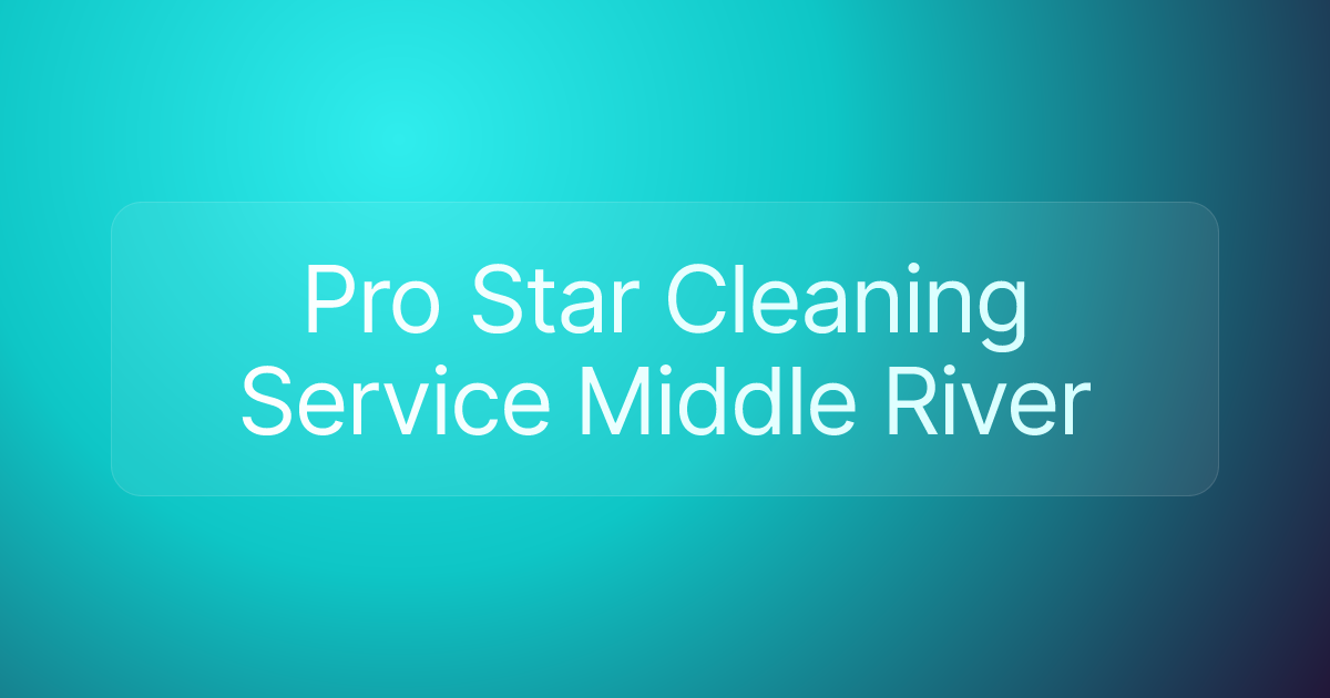 Pro Star Cleaning Service Middle River