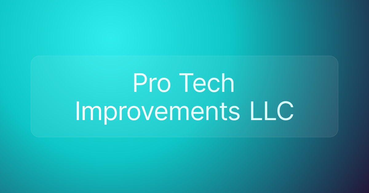 Pro Tech Improvements LLC