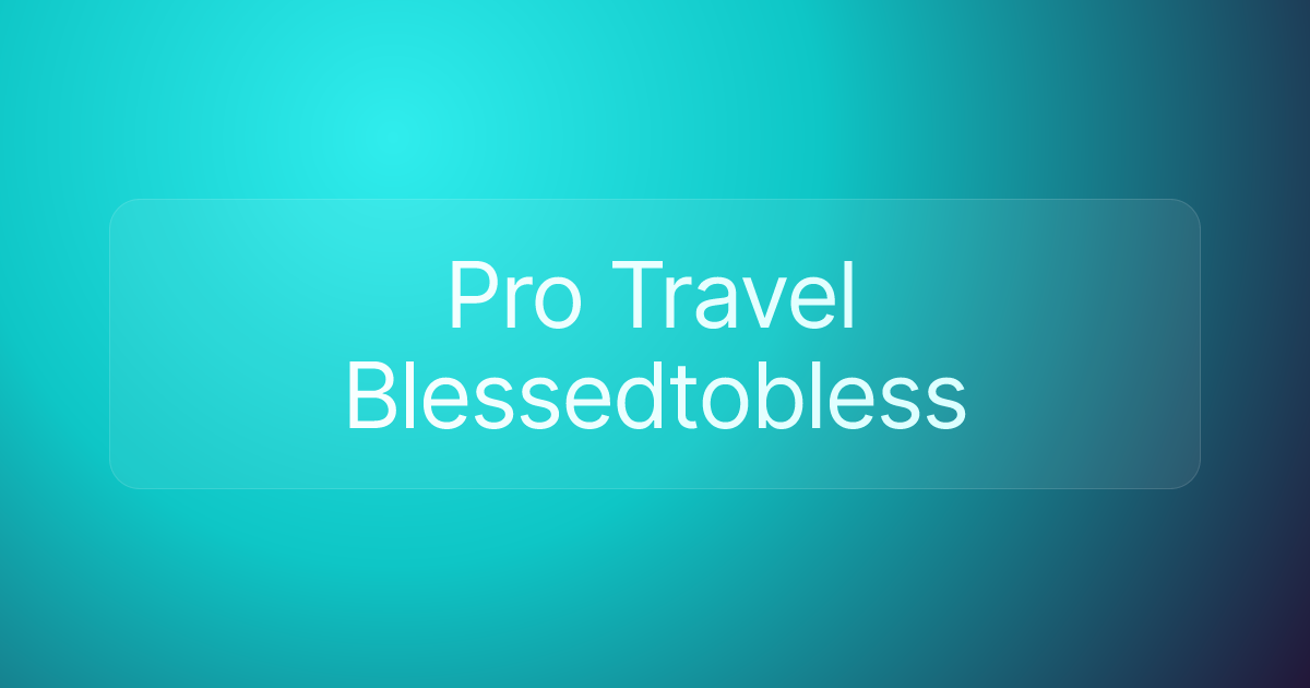 Pro Travel Blessedtobless