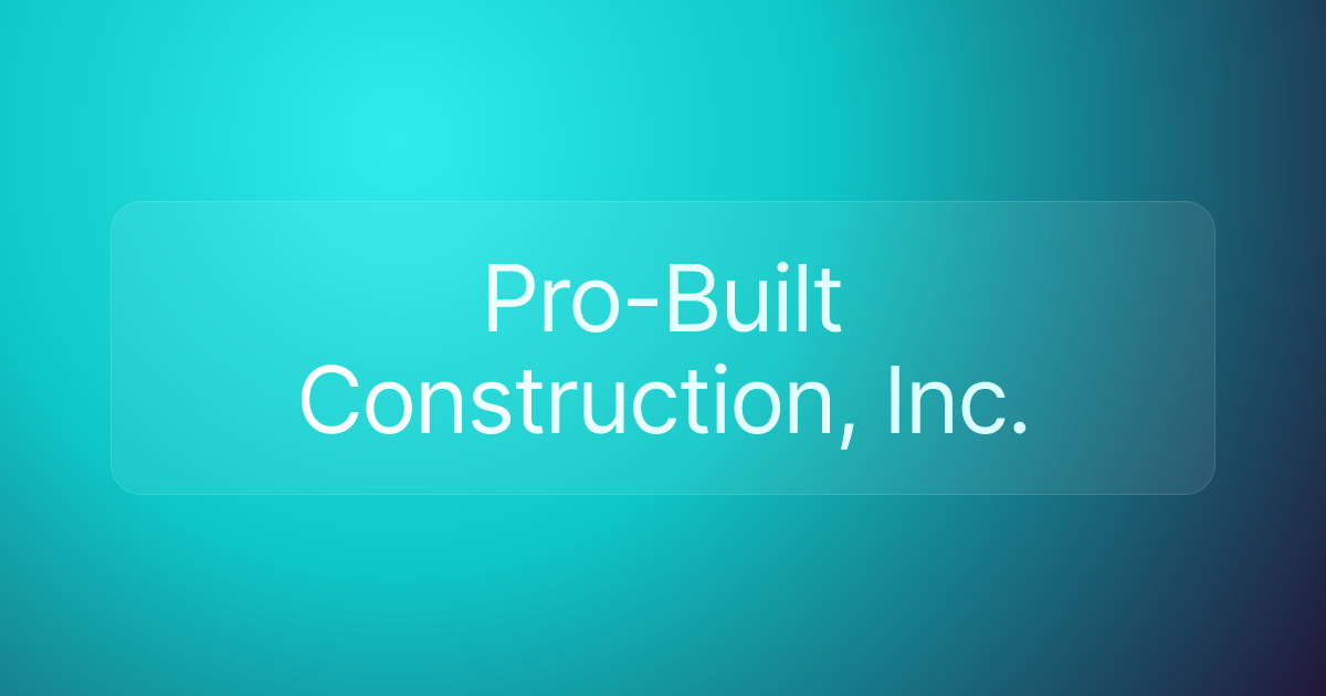 Pro-Built Construction, Inc.
