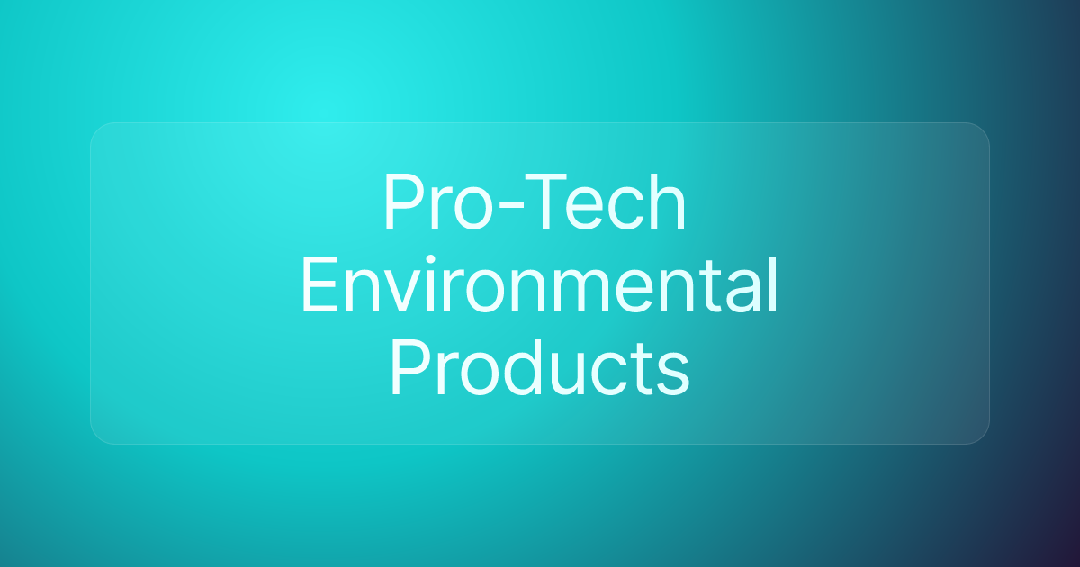 Pro-Tech Environmental Products