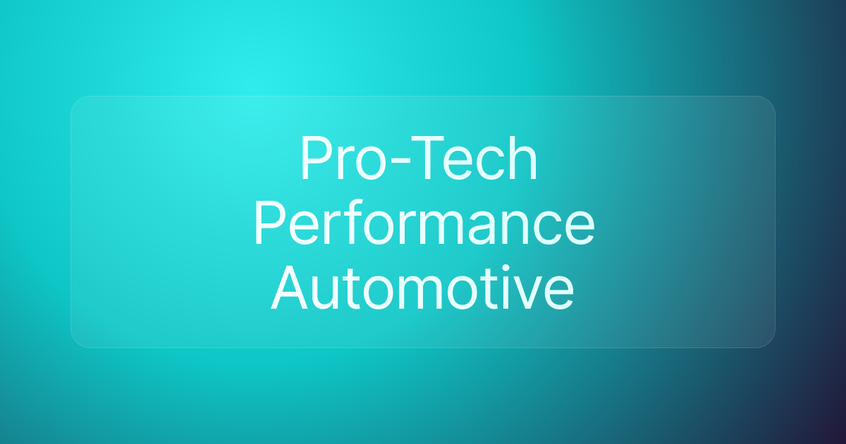 Pro-Tech Performance Automotive