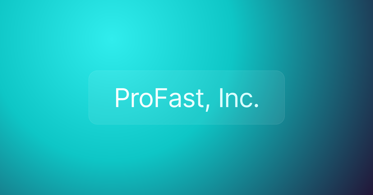 ProFast, Inc.