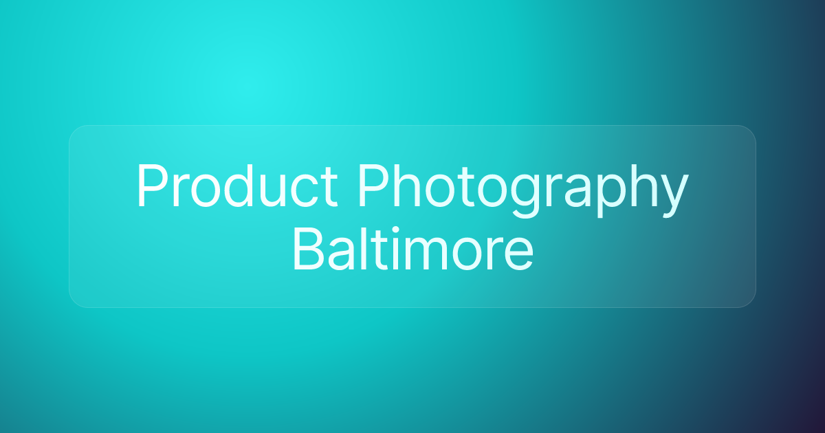Product Photography Baltimore