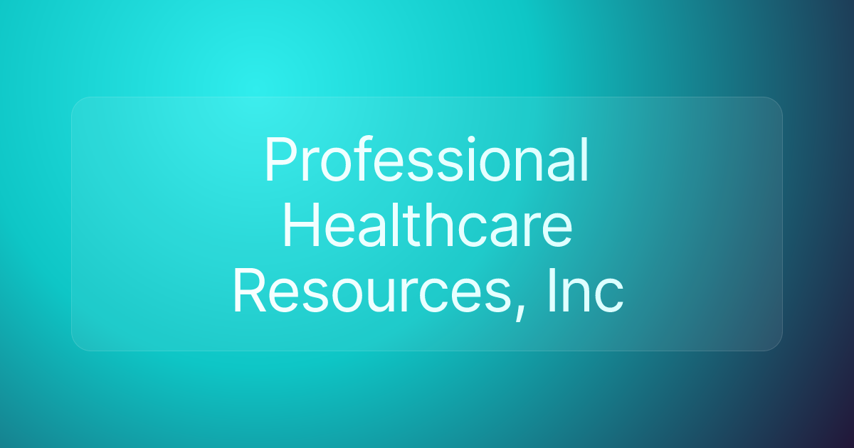Professional Healthcare Resources, Inc