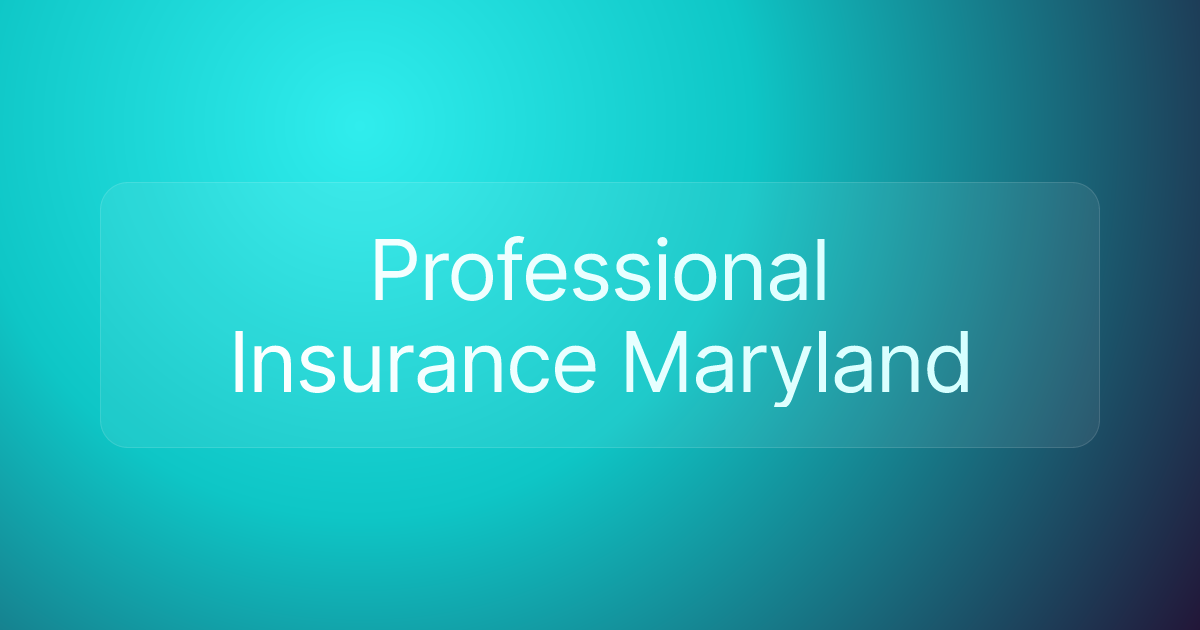Professional Insurance Maryland
