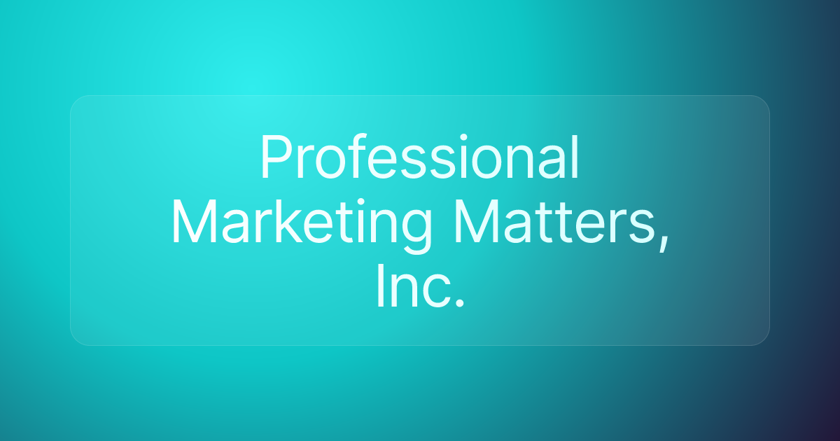 Professional Marketing Matters, Inc.