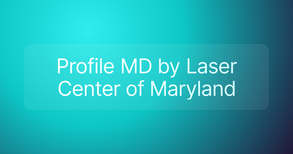 Profile MD by Laser Center of Maryland