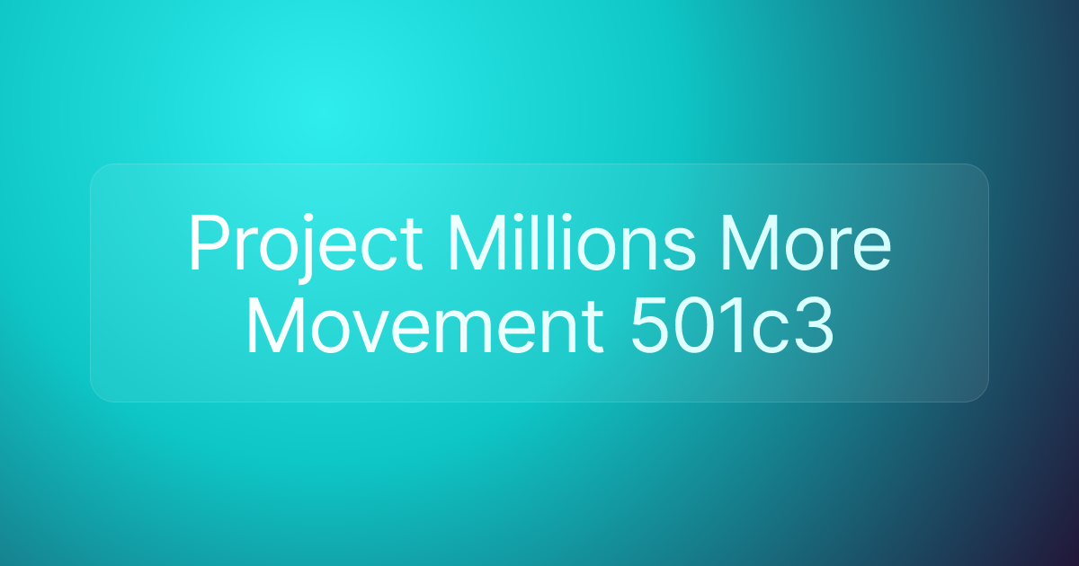 Project Millions More Movement 501c3