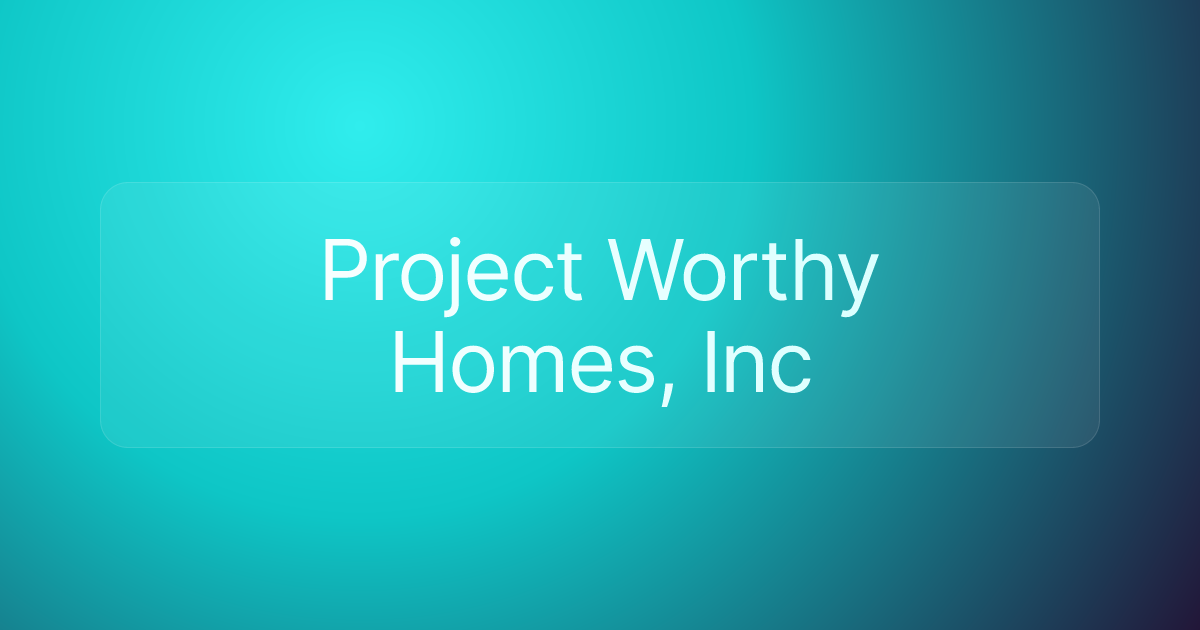 Project Worthy Homes, Inc