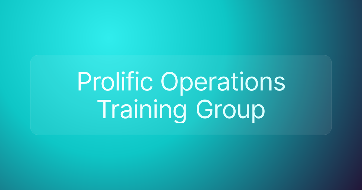 Prolific Operations Training Group