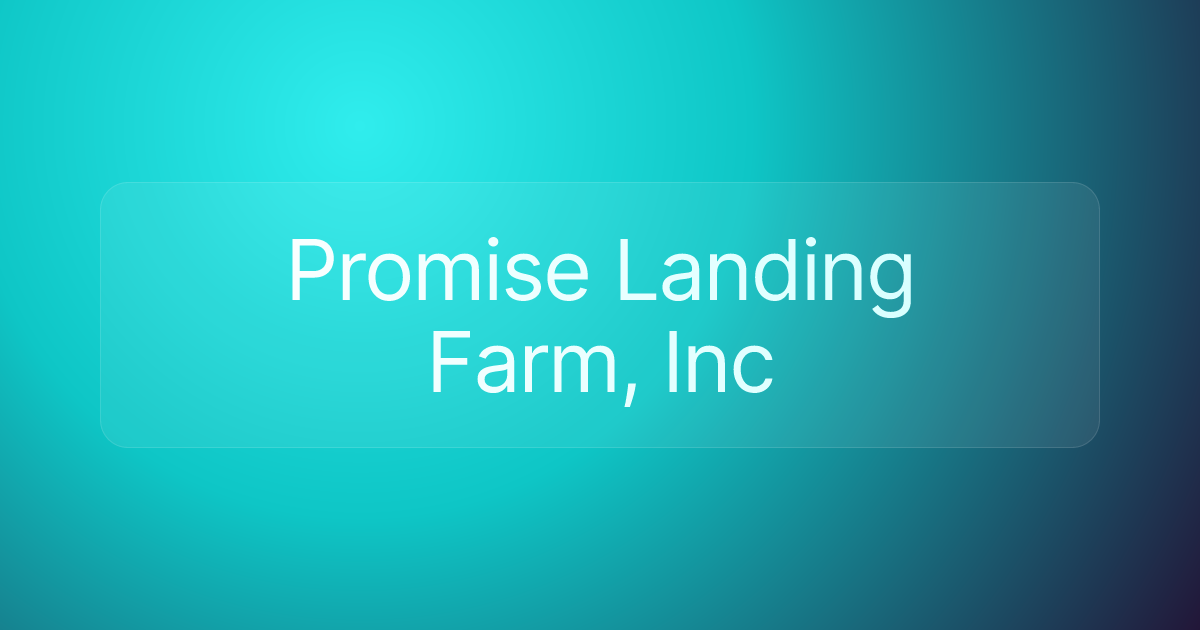 Promise Landing Farm, Inc