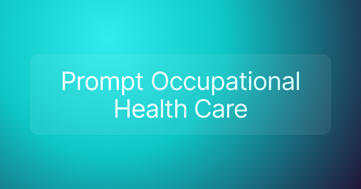 Prompt Occupational Health Care