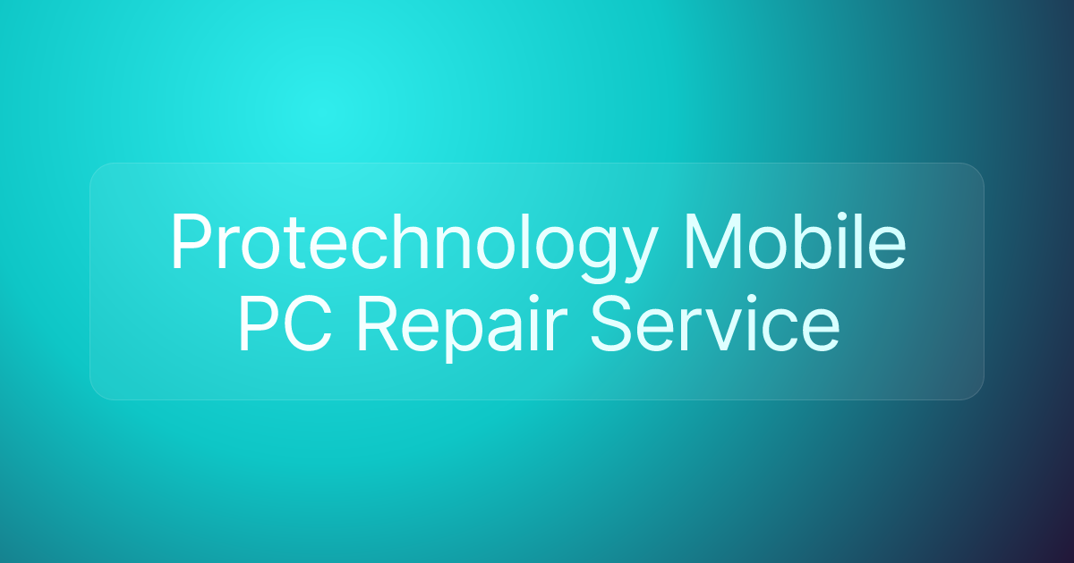 Protechnology Mobile PC Repair Service
