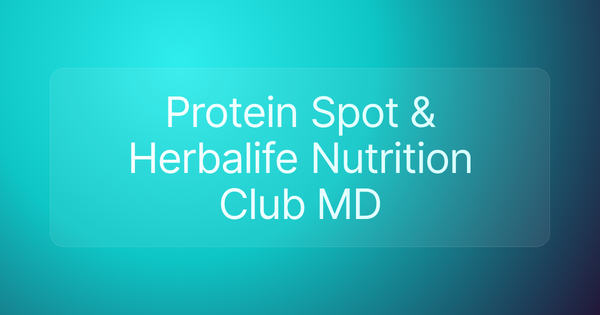 Protein Spot & Herbalife Nutrition Club MD