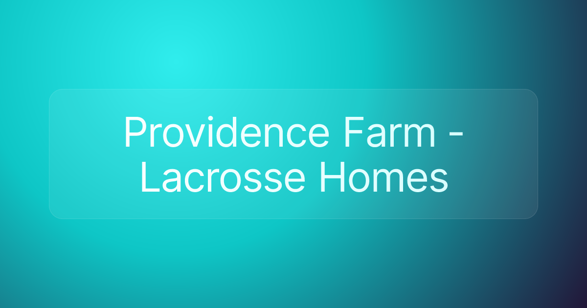 Providence Farm - Lacrosse Homes