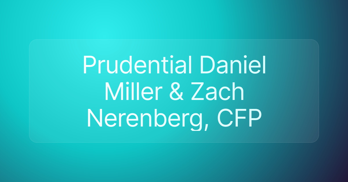 Prudential Daniel Miller & Zach Nerenberg, CFP