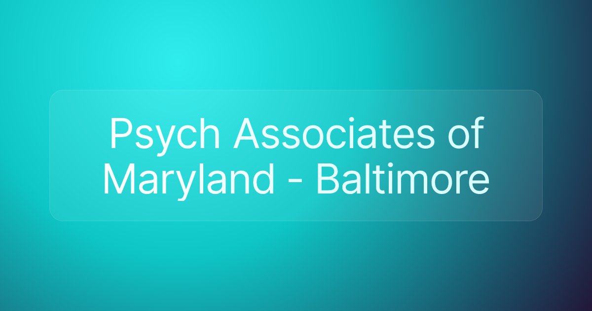 Psych Associates of Maryland - Baltimore
