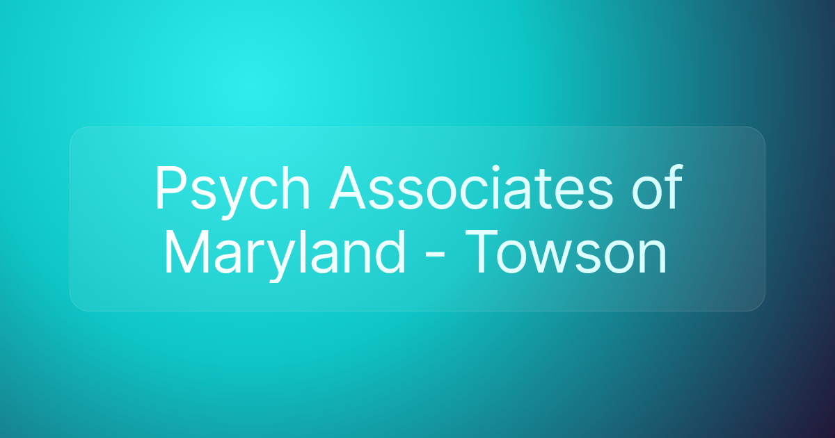 Psych Associates of Maryland - Towson