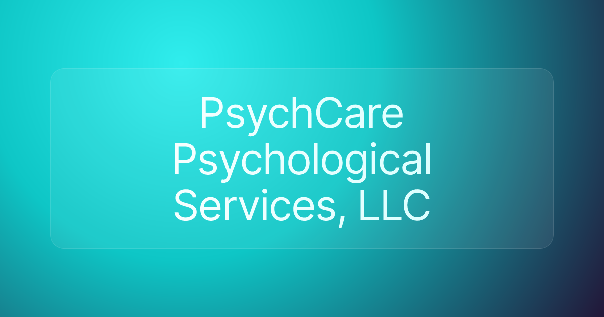 PsychCare Psychological Services, LLC