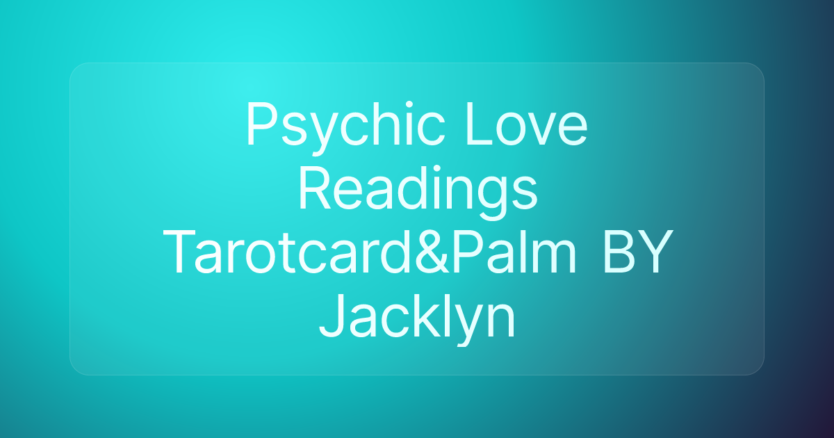 Psychic Love Readings Tarotcard&Palm BY Jacklyn