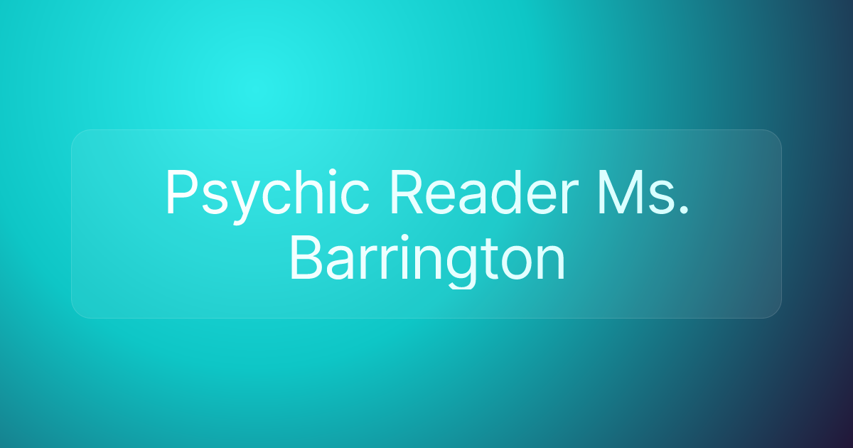 Psychic Reader Ms. Barrington