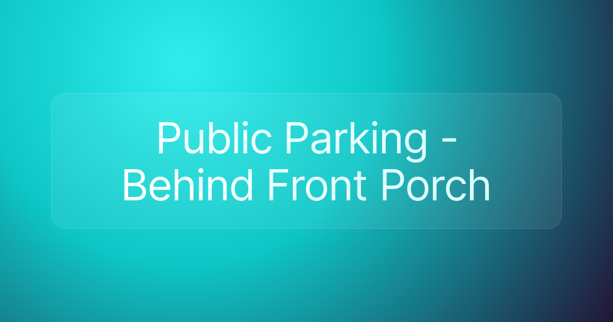 Public Parking - Behind Front Porch